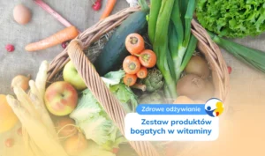Wybór produktów bogatych w witaminy dla dzieci i dorosłych